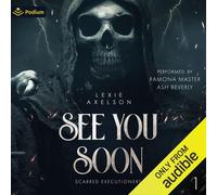 Lexie Axelson See You Soon (Tascabile) Scarred Executioners