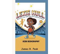 LEXIE HULL KIDS BIOGRAPHY: Basketball Star, Team Leader and Champion Defender