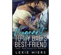 Lexie Miers Pregnant to my Dad's Best-Friend (Tascabile) Axel and Chastity