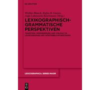 Lexikographisch-grammatische Perspektiven: Tradition, Veränderung und Vielfalt in Lexikographie und Wörterbuchforschung Stefan J. Schierholz zum 70. Geburtstag: 170