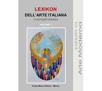 Lexikon dell'arte italiana contemporanea. Vol. 1