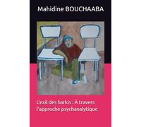 L'exil des harkis : À travers l'approche psychanalytique