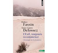 L'Exil, toujours recommencé: Chronique de la frontière