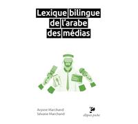 Lexique bilingue de l'arabe des médias: Clés pour les médias arabes