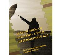 Lexis School Of English - Upper-Intermidiate B2.1 Book#7: Easy Teaching Easy Learning Complete Material