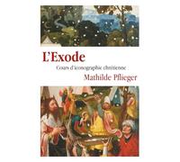 L'Exode: Cours d'iconographie chrétienne