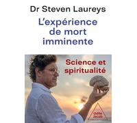 L'Expériences de mort imminente: Une exploration scientifique et spirituelle