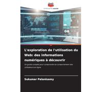 L'exploration de l'utilisation du Web: des informations numériques à découvrir: Un guide complet pour comprendre le comportement des utilisateurs en ligne