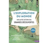 L'exploration du monde: Une autre histoire des Grandes Découvertes