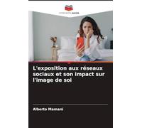 L'exposition aux réseaux sociaux et son impact sur l'image de soi