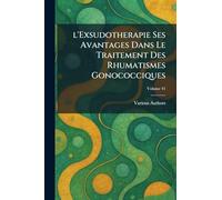 l'exsudotherapie ses avantages dans le traitement des rhumatismes gonococciques