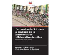 L'extension du Soi dans la pratique de la consommation collaborative de vélos: Une analyse du projet Bike PE