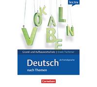 Lextra - Lernwörterbuch Grund- und Aufbauwortschatz Deutsch als Fremdsprache: Europäischer Referenzrahmen: A1 - B2 in thematischen Feldern. Wörterbuch
