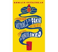 L'extraordinaire voyage du fakir qui était resté coincé dans une armoire Ikea