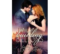 Lexy Timms Building Billions - Part 1 (Tascabile) Building Billions
