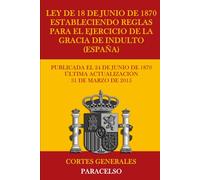Ley de 18 de junio de 1870 estableciendo reglas para el ejercicio de la gracia de indulto (España)