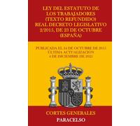 LEY DEL ESTATUTO DE LOS TRABAJADORES (TEXTO REFUNDIDO): REAL DECRETO LEGISLATIVO 2/2015, DE 23 DE OCTUBRE (ESPAÑA)