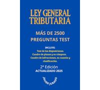 LEY GENERAL TRIBUTARIA: MÁS DE 2500 PREGUNTAS TEST.