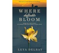 Leya Delray Where Daffodils Bloom (Tascabile)