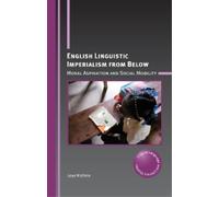 Leya Mathew English Linguistic Imperialism from Below (Tascabile)