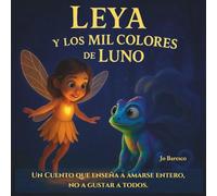 Leya y los Mil Colores de Luno: Una historia que se queda en la piel…como un color que no se borra.