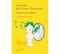 Leyenda del César Visionario: Novela