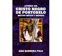 Leyenda del Cristo Negro de Portobelo: Motivo mítico y mágico