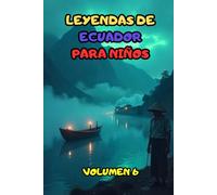 LEYENDAS DE ECUADOR PARA NIÑOS VOLUMEN 6