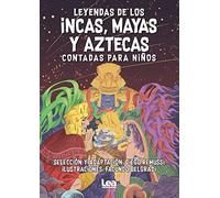 Leyendas de los incas, mayas y aztecas contadas para niños