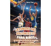 Leyendas del Baloncesto para Niños: 20 increíbles historias de estrellas que cambiaron el juego: Libro de baloncesto para jóvenes lectores