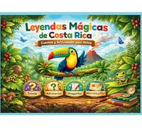Leyendas Mágicas de Costa Rica: Cuentos y actividades para niños