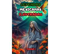 LEYENDAS MEXICANAS ILUSTRADAS TOMO 1