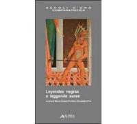 Leyendas Negras e leggende auree. Ediz. italiana e spagnola