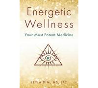Leyla Dim MS LPC Energetic Wellness (Tascabile)