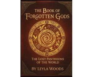 Leyla Woods The Book of Forgotten Gods (Tascabile)