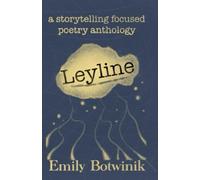 Leylines: A Storytelling Focused Poetry Anthology