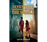 Leyth Sharaf Seventeen Missions to Save the World (Tascabile)