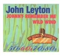 LEYTON, JOHN - JOHNNY REMEMBER ME/WILD..