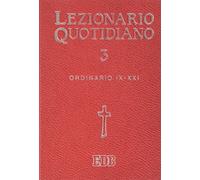 Lezionario quotidiano. Vol. 3: Tempo ordinario IX-XXI.
