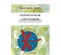 Lezione di sitar. L'arte di vibrare con tutte le proprie corde. Osa essere te stesso e fare ciò che ami