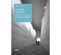Lezione italiana. Allestimento e museografia nelle opere e nei progetti dei maestri del dopoguerra. Ediz. illustrata