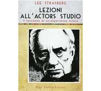 Libri Lee Strasberg - Lezioni All'actors Studio. Le Registrazioni Originali Di U