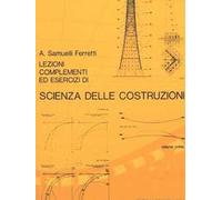 Lezioni, complementi ed esercizi di scienza delle costruzioni. Vol. 1