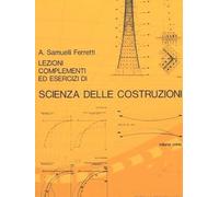 Lezioni, complementi ed esercizi di scienza delle costruzioni (Vol. 1)