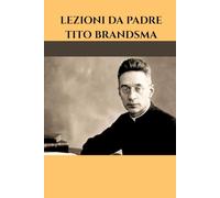 LEZIONI DA PADRE TITO BRANDSMA