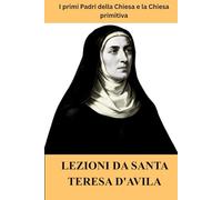 Lezioni da Santa Teresa d'Avila: I primi Padri della Chiesa e la Chiesa primitiva