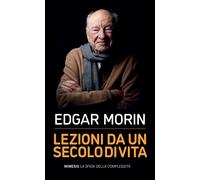 Lezioni da un secolo di vita [Paperback] [Oct 14, 2021] Morin, Edgar