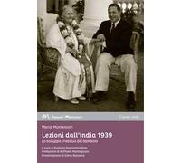 Libri Maria Montessori - Lezioni Dall'india 1939. Lo Sviluppo Creativo Nel Bambi