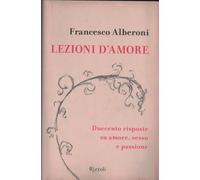 Lezioni d'amore. Duecento domande e risposte su amore, sesso e passione