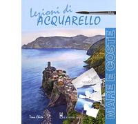 Lezioni di acquerello. Mare e coste. Ediz. a colori